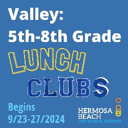 Valley: 5th-8th Grade Lunch Clubs Begin 9/23-27/2024